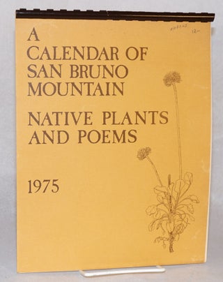 Cat.No: 118203 A calendar of San Bruno Mountain native plants and poems 1975. Davis...