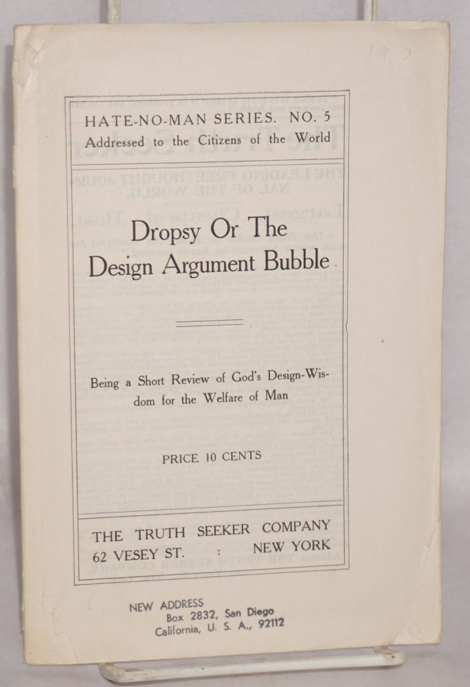 Cat.No: 118325 Dropsy or the design argument bubble, being a short review of God's design-wisdom for the welfare of man