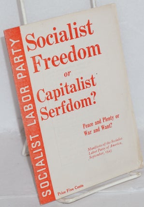 Cat.No: 118331 Socialist freedom or capitalist serfdom? Peace and plenty or war and want?...