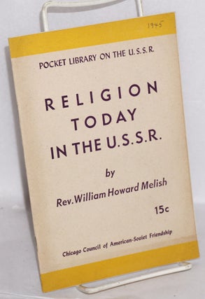Cat.No: 118338 Religion today in the U.S.S.R. William Howard Melish