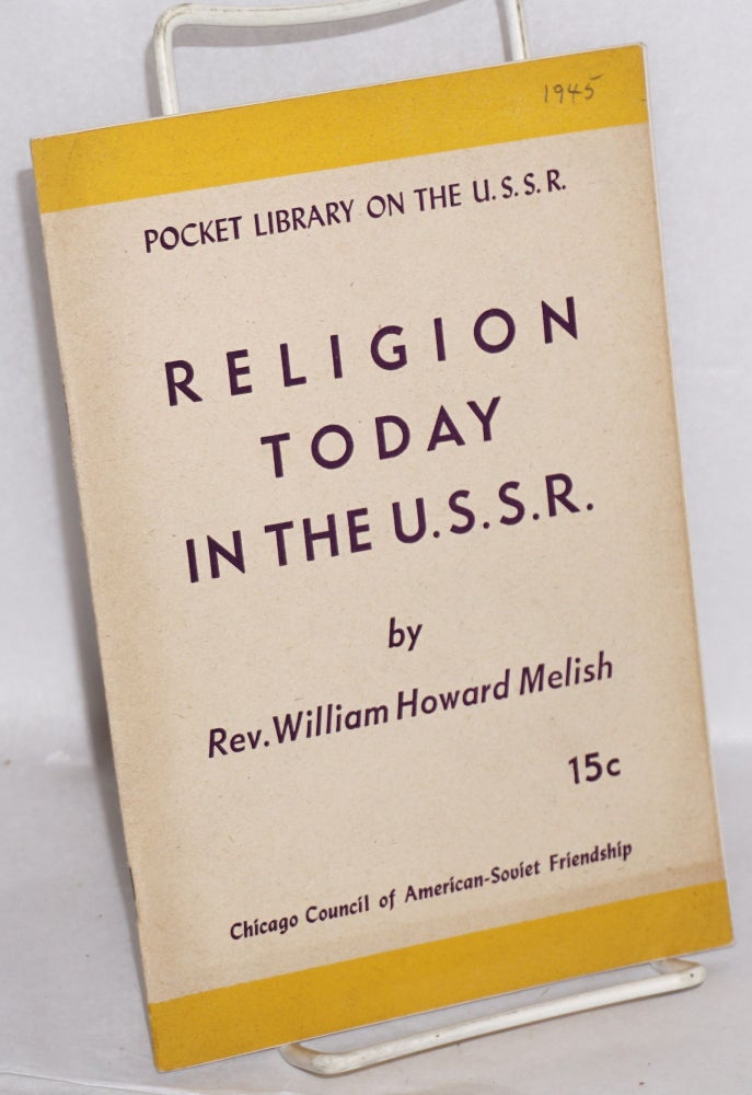 Cat.No: 118338 Religion today in the U.S.S.R. William Howard Melish.