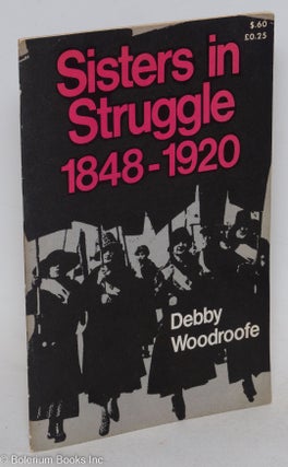 Cat.No: 118342 Sisters in struggle, 1848-1920. Debby Woodroofe