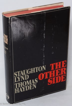 Cat.No: 118525 The Other Side. Staughton Lynd, Thomas Hayden