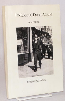 Cat.No: 118557 I'd like to do it again; a memoir. Ernest Norback, Andrea Kuduk