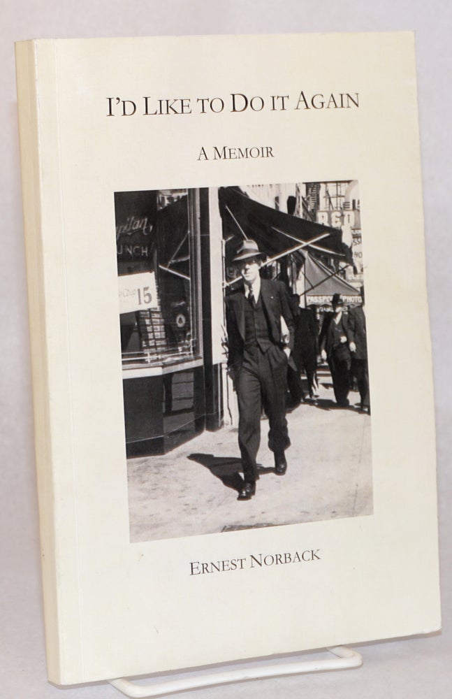 Cat.No: 118557 I'd like to do it again; a memoir. Ernest Norback, Andrea Kuduk.