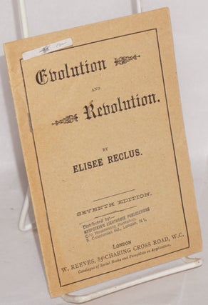 Cat.No: 118699 Evolution and revolution. Seventh edition. Elisee Reclus