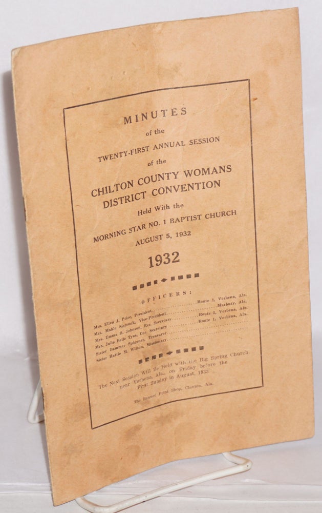 Cat.No: 118705 Minutes of the twenty-first annual session of the Chilton County District Baptist Women's Association; held with the Morning Star no. 1 Baptist Church, August 5, 1932