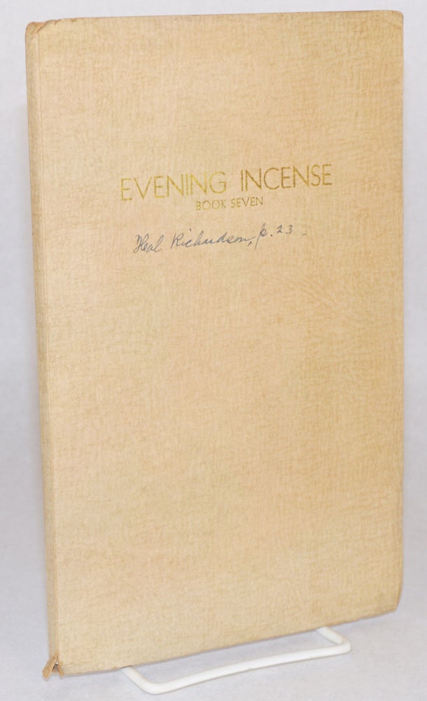 Cat.No: 118735 Evening incense; book seven; a yearbook of poems from the Poet's Workshop (The Skalds) The verse-writing class, Hollywood Center for Adult Education. Julia Baldwin Hazelton.