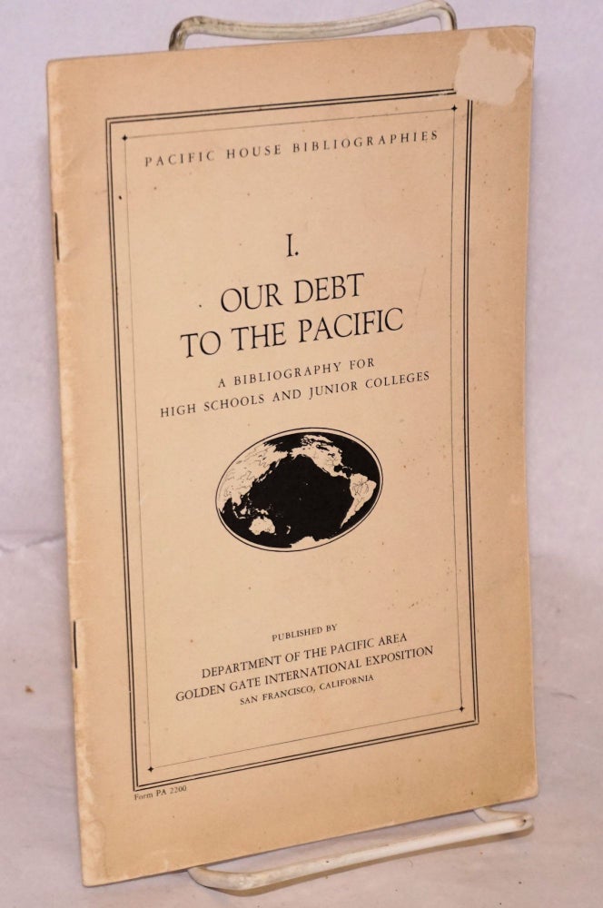 Cat.No: 118748 Our Debt to the Pacific: a bibliography for high schools and junior colleges