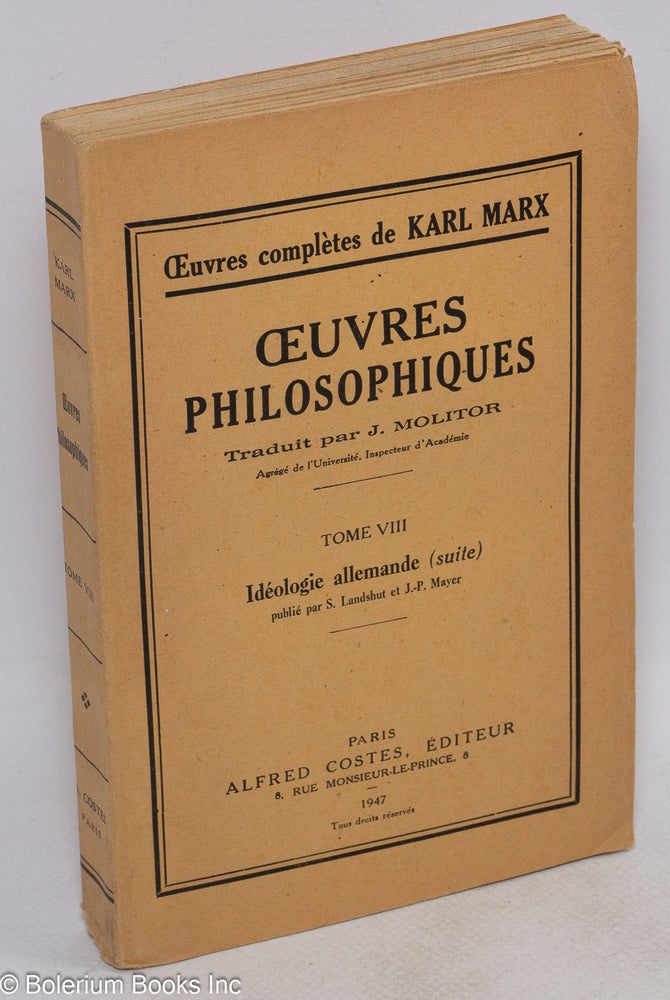 Cat.No: 118773 Oeuvres philosophiques, traduit par J. Molitor, tome VIII ideologie allemande (suite). Karl Marx.