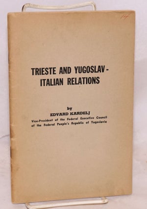 Cat.No: 118782 Trieste and Yugolav - Italian relations. Edvard Kardelj