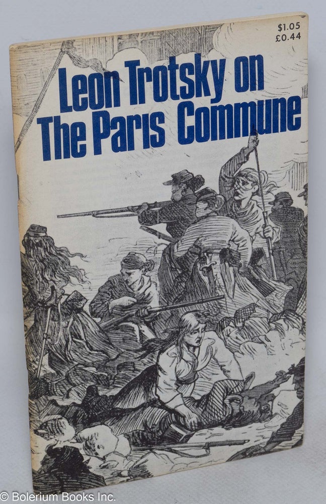 Cat.No: 118842 Leon Trotsky on the Paris Commune Introduction by Doug Jenness. Leon Trotsky.