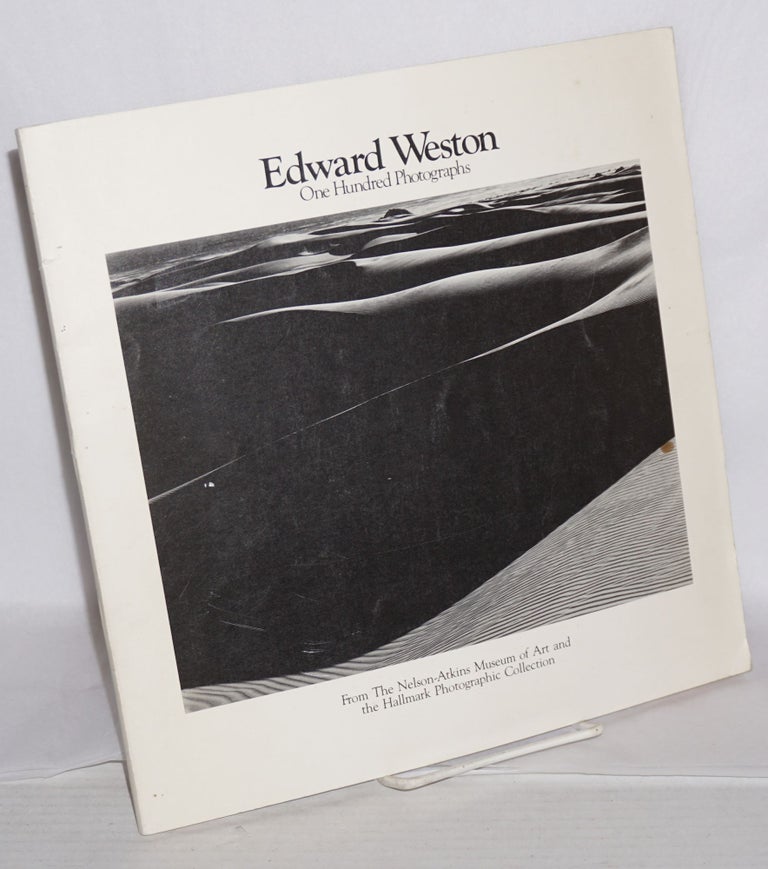 Cat.No: 118866 Edward Weston; one hundred photographs from the Nelson - Atkins Museum of Art and the Hallmark Photographic Collection. Edward Weston, exhibition and, Keith F. Davis.