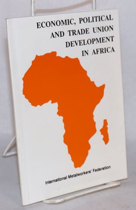 Cat.No: 118881 Economic, political and trade union development in Africa. Paul S. Kanyago