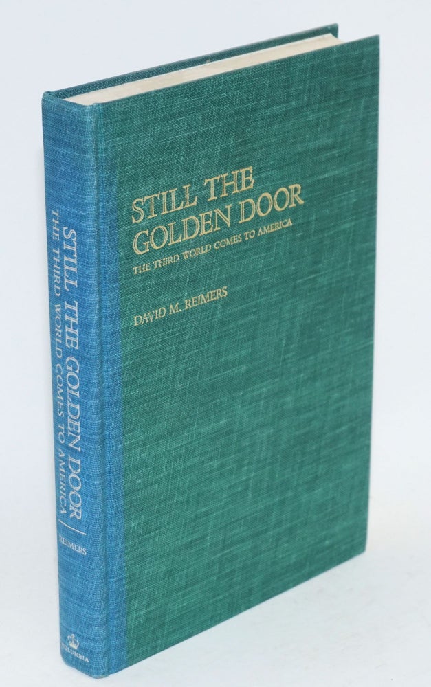 Cat.No: 118933 Still the golden door; the third world comes to America. David M. Reimers.