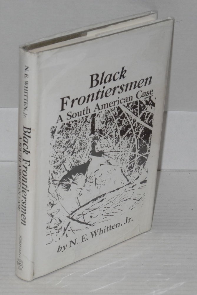 Cat.No: 118936 Black frontiersmen; a South American case. Norman E. Whitten, Jr.