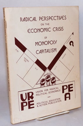 Cat.No: 118964 Radical perspectives on the economic crisis of monopoly capitalism, with...