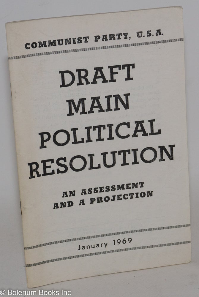 Cat.No: 119000 Draft main political resolution, an assessment and a projection. USA Communist Party.