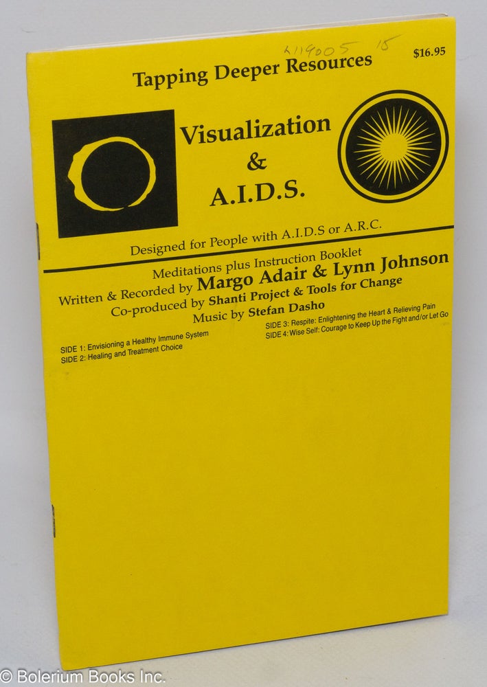 Cat.No: 119005 Tapping deeper resources; visualization & A.I.D.S., instruction booklet, designed for The Worried Well / HIV+. Margo Adair, Lynn Johnson.