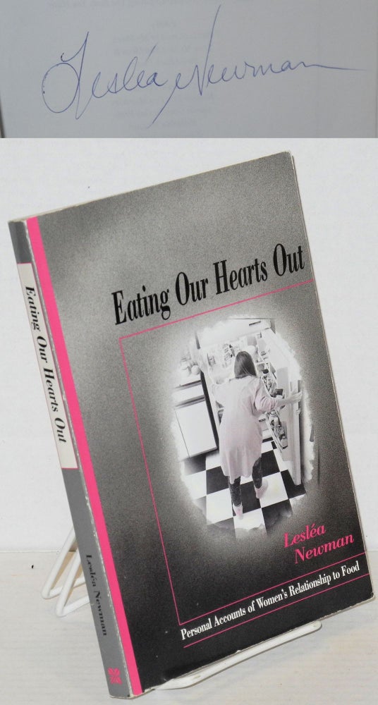 Cat.No: 119039 Eating our hearts out; personal accounts of women's relationship to food. Lesléa Newman.