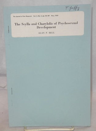 Cat.No: 119042 The Scylla and Charybdis of Psychosexual Development. Alan P. Bell