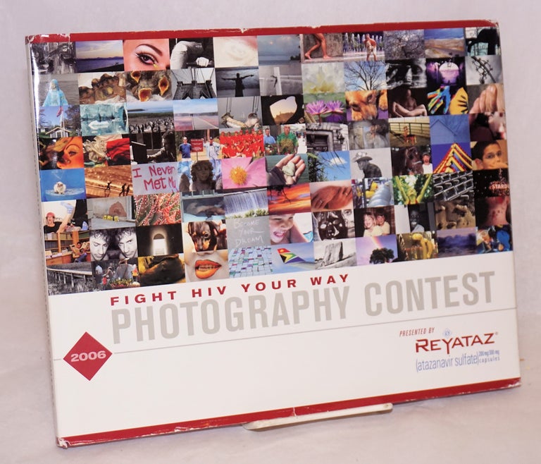 Cat.No: 119087 2006 fight HIV your way photography contest; presented by Reyataz (atazanavir sulfate) 200 mg/300 mg capsules. Howard Grant, Kurt Weston, Matthew S. Hasemeier.