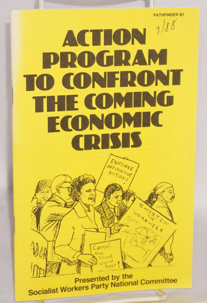 Cat.No: 119111 Action program to confront the coming economic crisis. Preface by James Warren. Presented by the Socialist Workers Party National Committee. Doug Jenness, Socialist Workers Party.