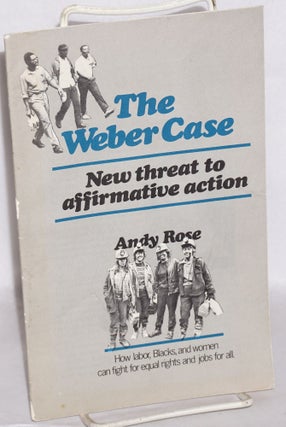 Cat.No: 119122 The Weber case: new threat to affirmative action. Andy Rose