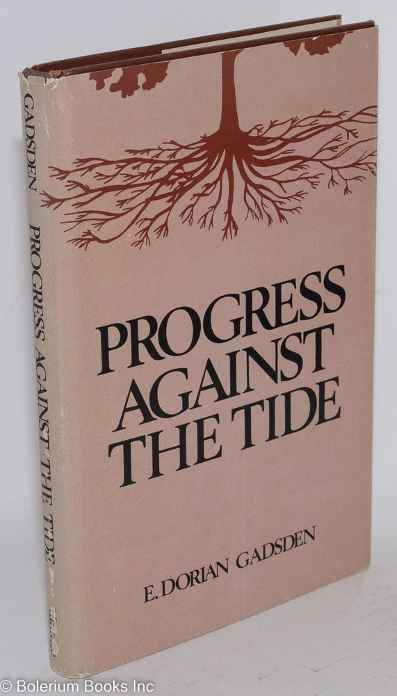 Cat.No: 119174 Progress against the tide. E. Dorian Gadsden.