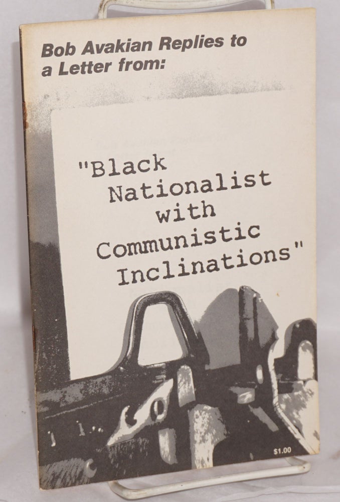 Cat.No: 119240 Bob Avakian replies to a letter from "black nationalist with communistic inclinations" / Bob Avakian responde a una carta de "nacionalista negro con inclinaciones comunistas" Bob Avakian.