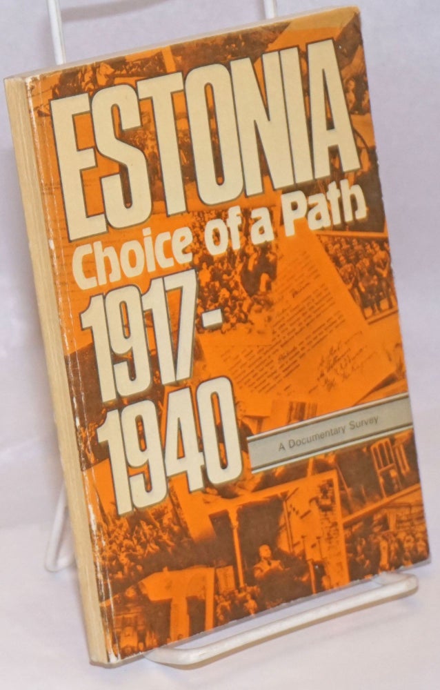 Cat.No: 119388 Estonia, choice of a path, 1917-1940, a documentary survey (abridged)