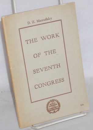 Cat.No: 119415 The work of the seventh congress. D. Z. Manuilsky