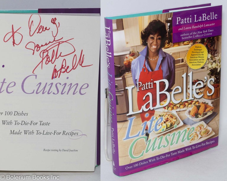 Cat.No: 119437 Patti LaBelle's lite cuisine; over 100 dishes with to-die-for taste made with to-live-for recipes, recipe testing by David Joachim. Patti LaBelle, Laura Randolph Lancaster.