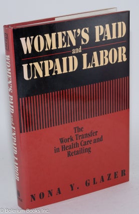 Cat.No: 11944 Women's paid and unpaid labor: the work transfer in health care and...