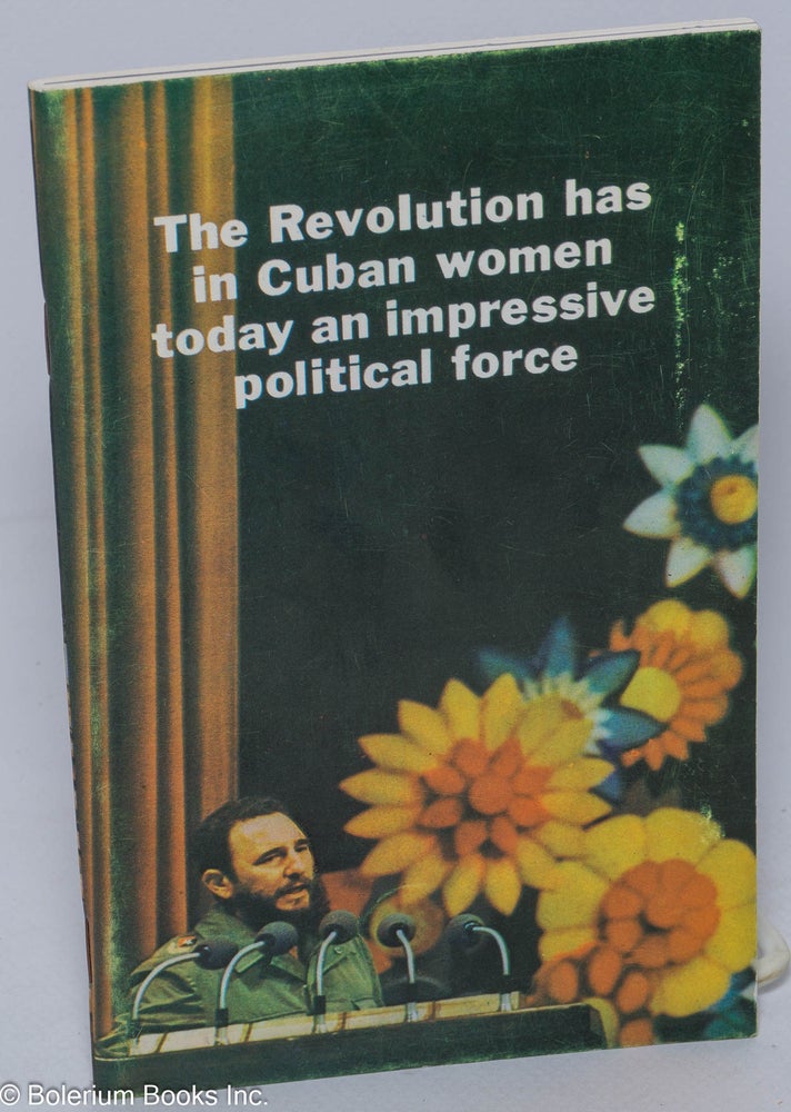 Cat.No: 119445 The Revolution Has in Cuban Women Today An Impressive Political Force. Fidel Castro.