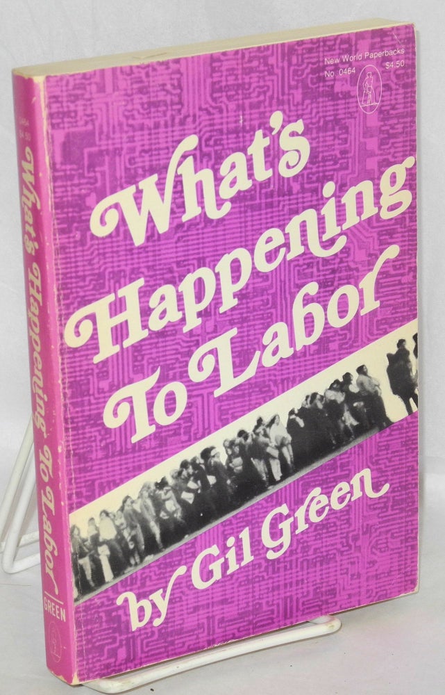 Cat.No: 119567 What's happening to labor. Gilbert Green.