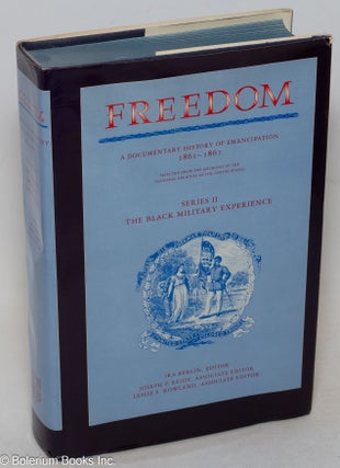 Cat.No: 11958 Freedom; a documentary history of emancipation, 1861-1867, selected from...