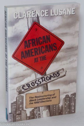 Cat.No: 119620 African Americans at the Crossroads; the restructuring of black leadership...