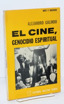 Cat.No: 119687 El cine, genocidio espiritual; De 1900 al "CRASH" de 29. Alejandro Galindo