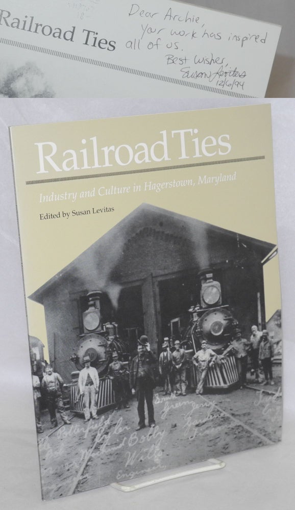 Cat.No: 119707 Railroad Ties: Industry and Culture in Hagerstown, Maryland. Susan Levitas.