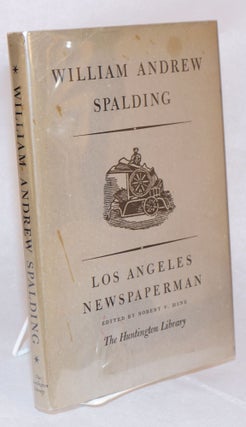 Cat.No: 119741 William Andrew Spalding; Los Angeles newspaperman; an autobiographical...