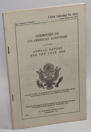 Cat.No: 119796 Committee on Un-American Activities, annual report for the year 1960....