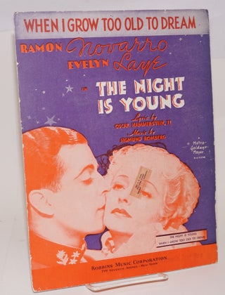 Cat.No: 119828 When I Grow Too Old to Dream; [sheet music] Ramon Novarro [and] Evelyn...