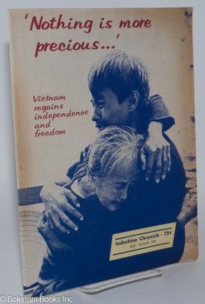 Cat.No: 120033 Indochina Chronicle: July - August 1975; Vietnam regains independence and...