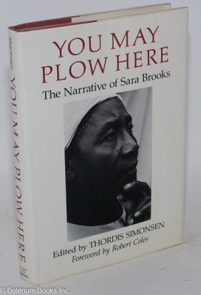 Cat.No: 12007 You may plow here; the narrative of Sara Brooks, edited by Thordis...