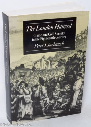 Cat.No: 120073 The London hanged: crime and civil society in the eighteenth century...