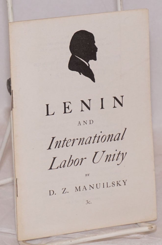 Cat.No: 120204 Lenin and International Labor Unity. D. Z. Manuilsky.