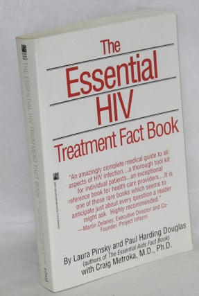 Cat.No: 120216 The essential HIV treatment fact book. Laura Pinsky, Paul Harding Douglas,...