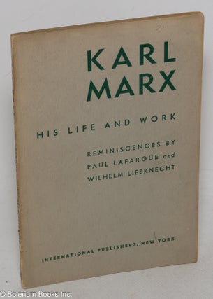 Cat.No: 120273 Karl Marx: His Life and Work. Reminiscences by Paul Lefargue and Wilhelm...