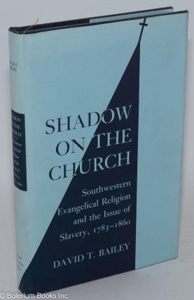 Cat.No: 120324 Shadow on the church; southwestern evangelical religion and the issue of...